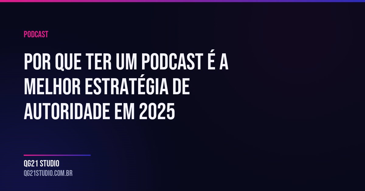 Podcast para construir autoridade digital