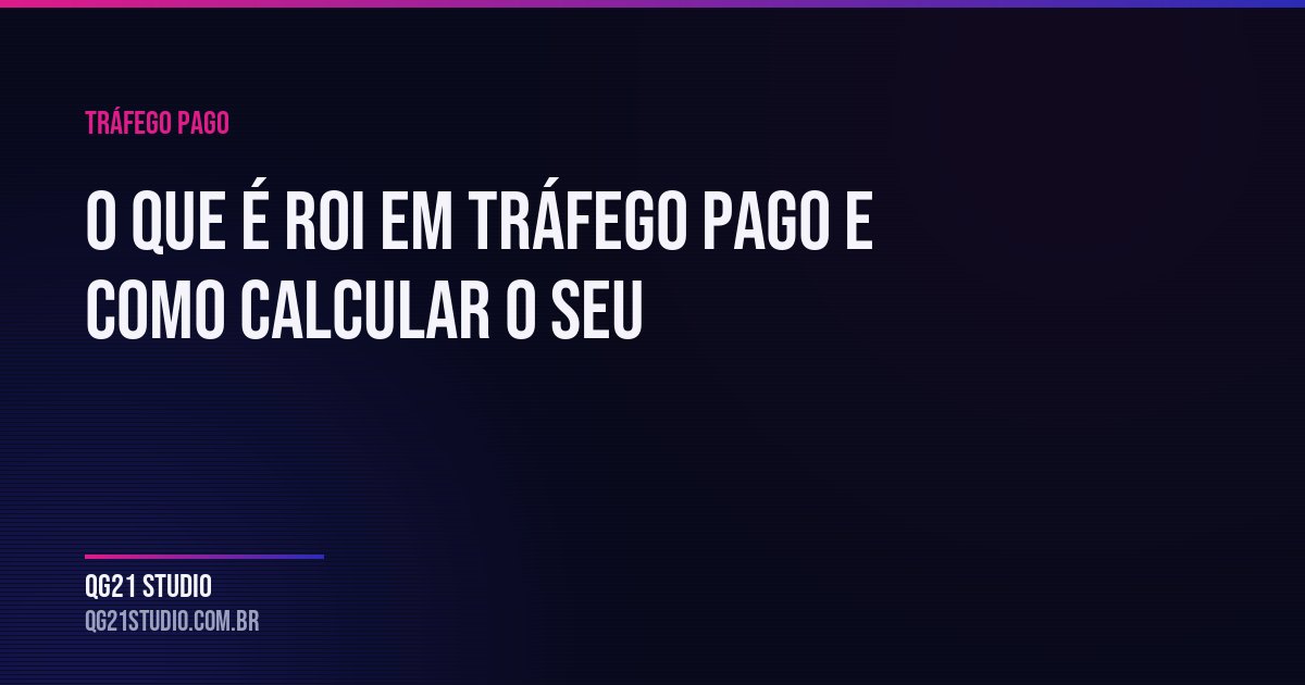 ROI em tráfego pago e publicidade digital