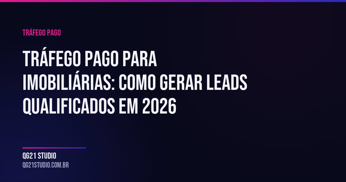 Estratégia completa de tráfego pago para imobiliárias — quais campanhas rodar, c